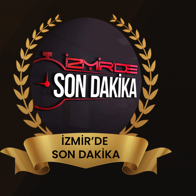 İZMİR'DE SON DAKİKA