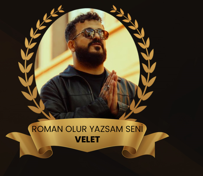 ROMAN OLUR YAZSAM SENİ VELET